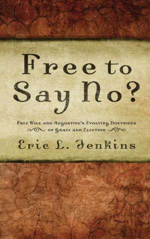 Free to Say No? de Eric L. Jenkins