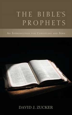 The Bible's Prophets de David J. Zucker