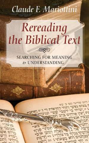 Rereading the Biblical Text de Claude F. Mariottini