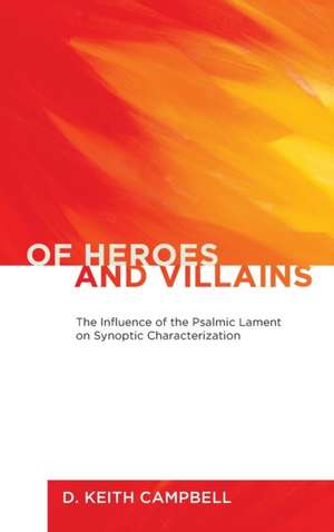 Of Heroes and Villains de D. Keith Campbell