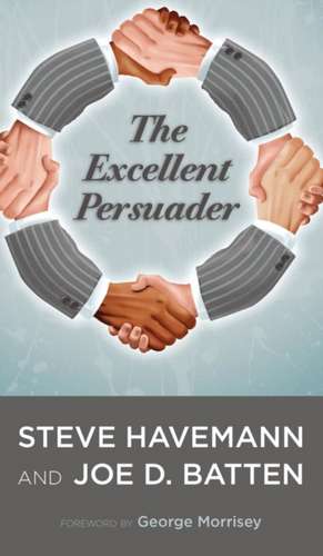 The Excellent Persuader de Steve J. Havemann