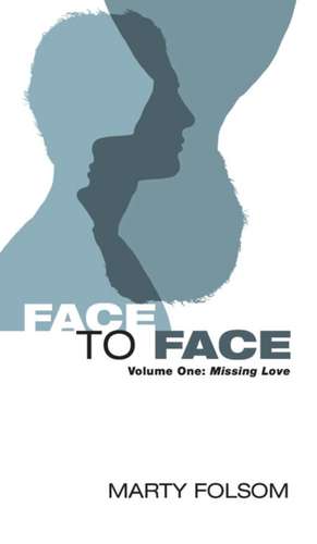 Face to Face, Volume One de Marty Folsom