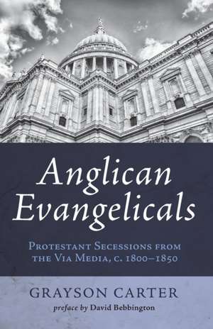 Anglican Evangelicals de David W. Bebbington