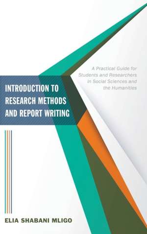 Introduction to Research Methods and Report Writing de Elia Shabani Mligo