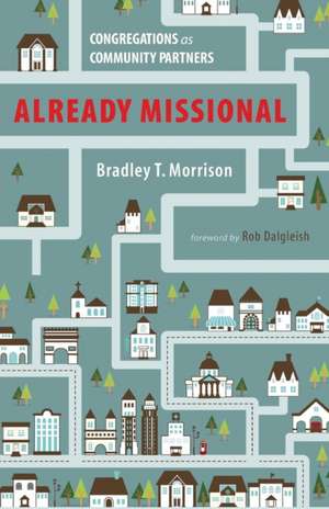 Already Missional de Bradley T. Morrison