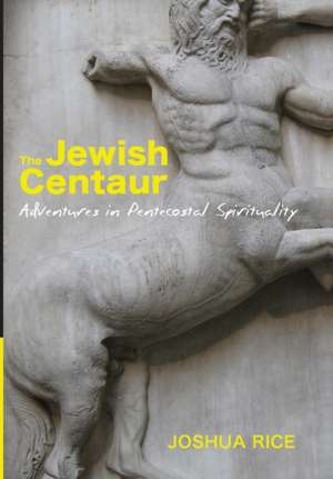 The Jewish Centaur de Joshua Rice