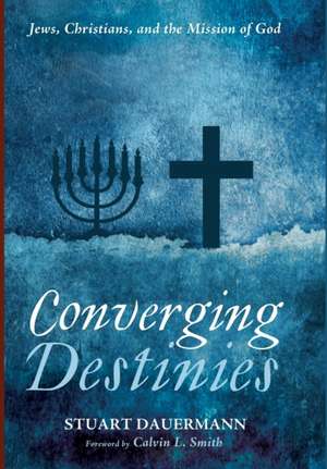 Converging Destinies de Stuart Dauermann
