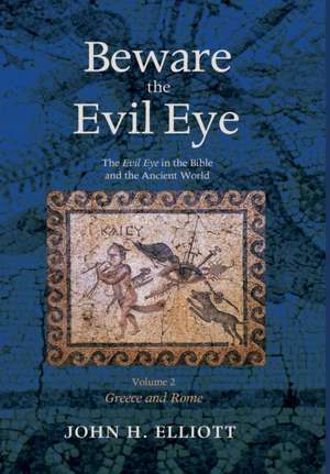 Beware the Evil Eye Volume 2 de John H. Elliott