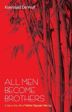 All Men Become Brothers de Koenraad De Wolf