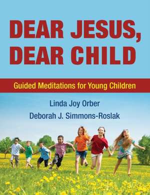 Dear Jesus, Dear Child de Linda Joy Orber