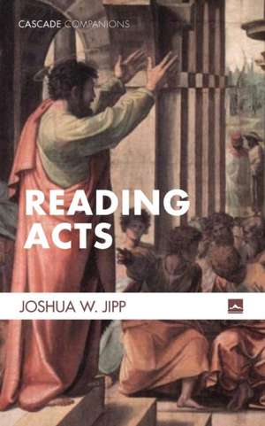 Reading Acts de Joshua W. Jipp