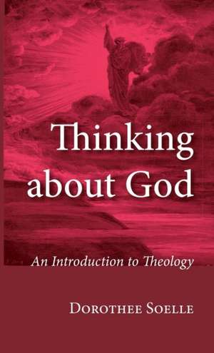 Thinking about God de Dorothee Soelle