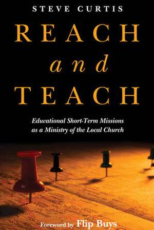 Reach and Teach de Steve Curtis