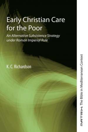 Early Christian Care for the Poor de K. C. Richardson