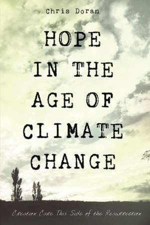 Hope in the Age of Climate Change de Chris Doran