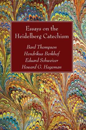 Essays on the Heidelberg Catechism de Bard Thompson