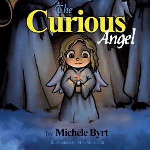 The Curious Angel de Michele Byrt