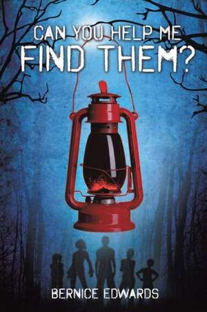 Can You Help Me Find Them? de Bernice Edwards