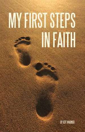 My First Steps in Faith de Jeff Warner