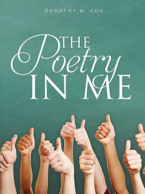 The Poetry in Me de Dorothy M. Cox