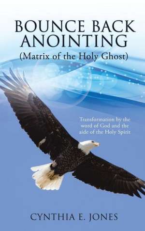 Bounce Back Anointing de Cynthia E. Jones