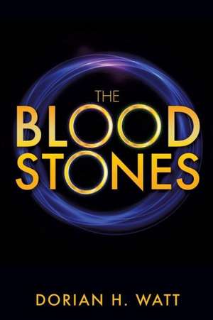 The Bloodstones de Dorian H. Watt