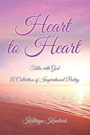 Heart to Heart de Kathryn Kendrick