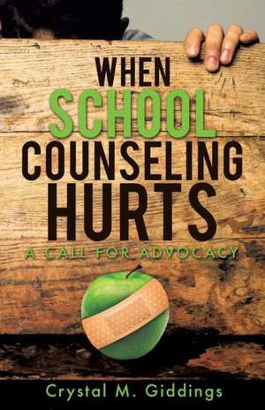 When School Counseling Hurts de Crystal M. Giddings