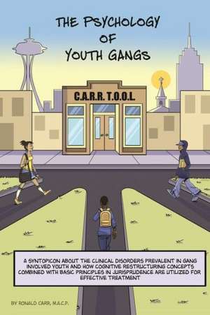 The Psychology of Youth Gangs de M. a. Psychology Ronald Carr