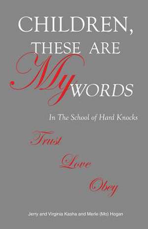 Children, These Are My Words de Jerry Kash