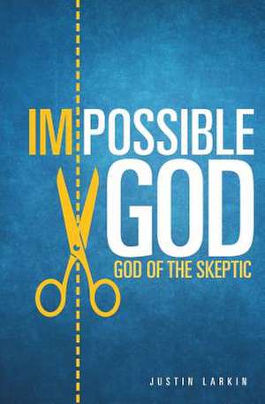 Impossible God de Justin Larkin