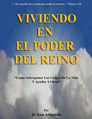 Viviendo En El Poder del Reino de Jo Ann Atherton