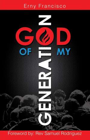 God of My Generation de Erny Francisco