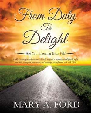 From Duty to Delight de Mary a. Ford