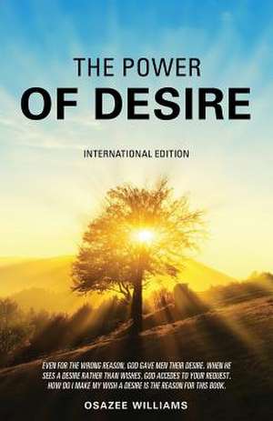 The Power of Desire de Osazee Williams