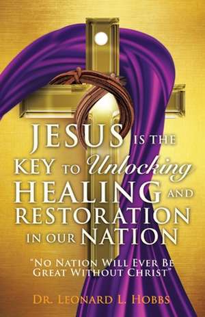 Inviting Jesus Into Our Families de Dr Leonard L. Hobbs