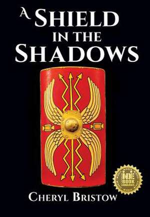 A Shield in the Shadows de L. a. Racines