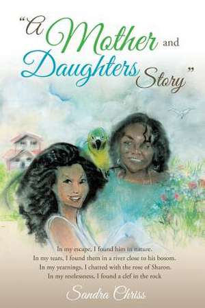 A Mother and Daughters Story de Sandra Chriss