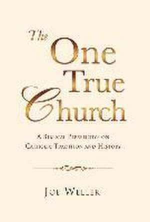 The One True Church de Joe Weller