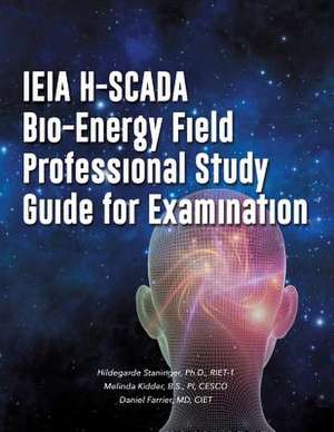 Ieia H-Scada Bio-Energy Field Professional Study Guide for Examination de Dr Hildegarde Staninger Riet-1