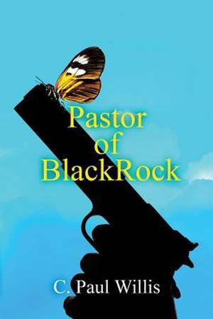 Pastor of Blackrock de C. Paul Willis