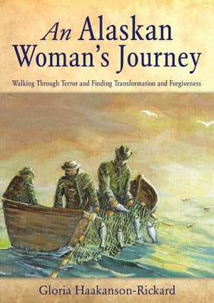 An Alaskan Woman's Journey de Gloria Haakanson-Rickard