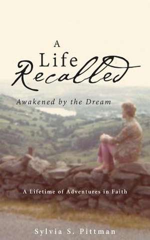 A Life Recalled de Sylvia S. Pittman