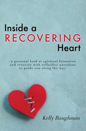 Inside a Recovering Heart de Kelly Baughman