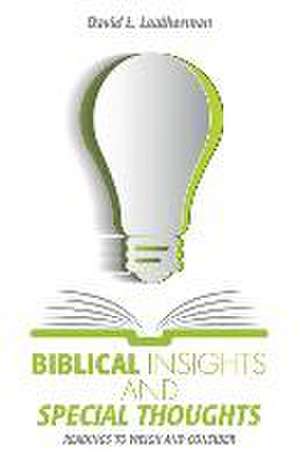 Biblical Insights and Special Thoughts de David L. Leatherman