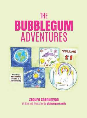 The Bubblegum Adventures de Zepure Shahumyan