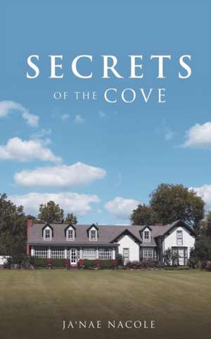 Secrets of the Cove de Ja'nae Nacole