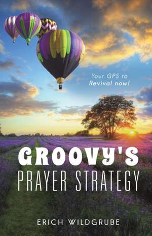 Groovy's Prayer Strategy de Erich Wildgrube