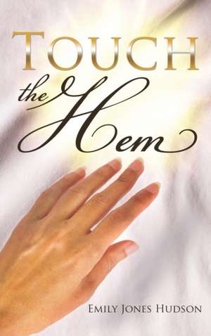 Touch the Hem de Emily Jones Hudson