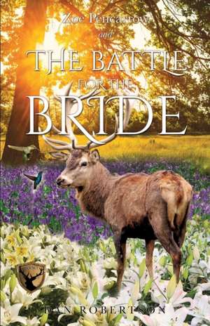 Zoe Pencarrow and the Battle for the Bride de Dan Robertson